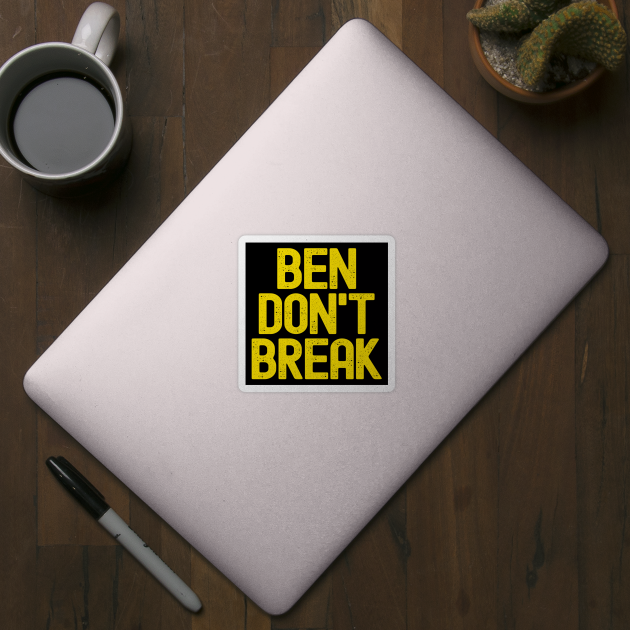 Ben Don't Break by Etopix